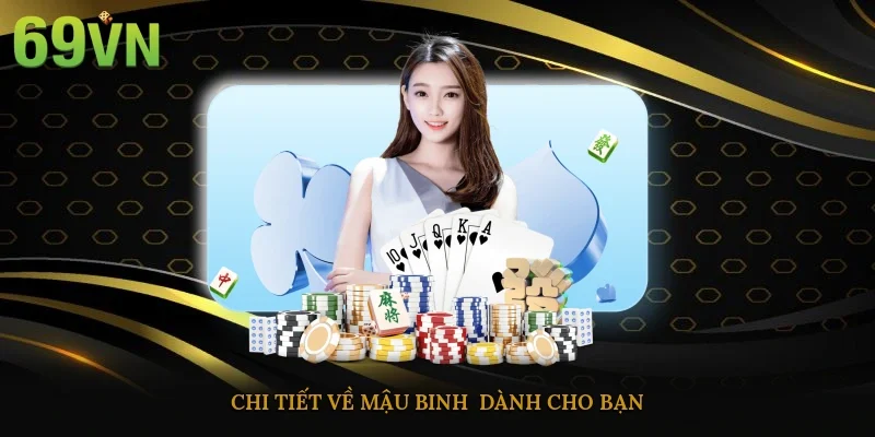 Chi tiết về Mậu binh dành cho bạn