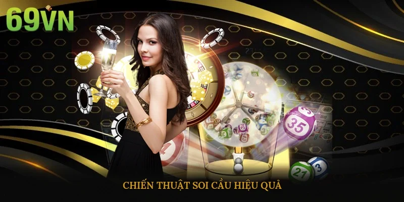 Chiến thuật soi cầu hiệu quả