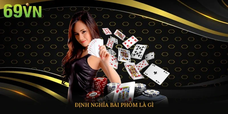 Định nghĩa bài phỏm là gì?