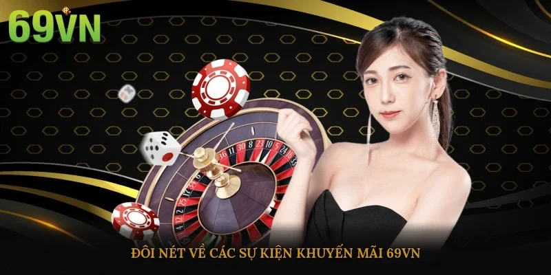 Đôi nét về các sự kiện khuyến mãi 69vn