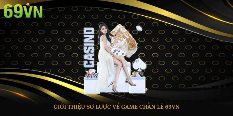 Giới thiệu sơ lược về game Chẵn lẻ 69vn