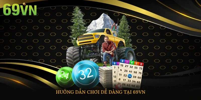 Hướng dẫn chơi dễ dàng tại 69vn