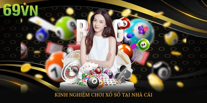 Kinh nghiệm chơi xổ số tại nhà cái