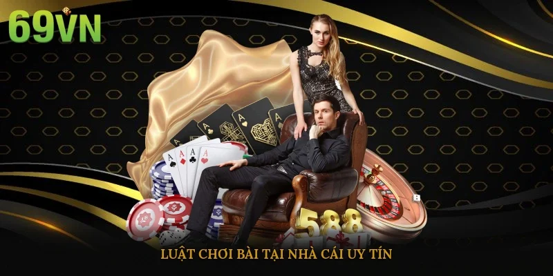 Luật chơi bài tại nhà cái uy tín