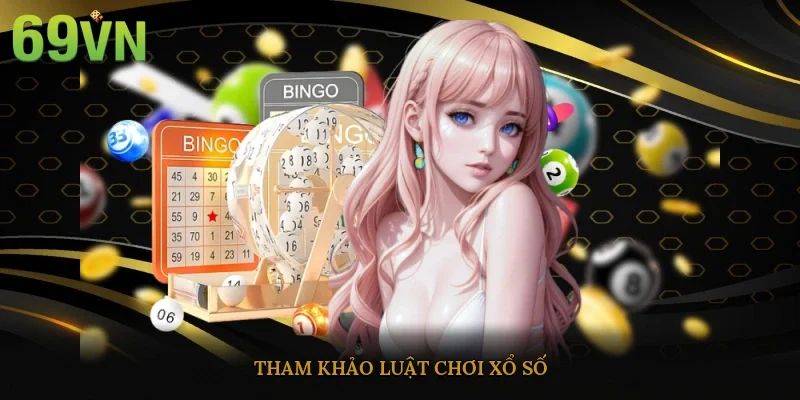 Tham khảo luật chơi xổ số