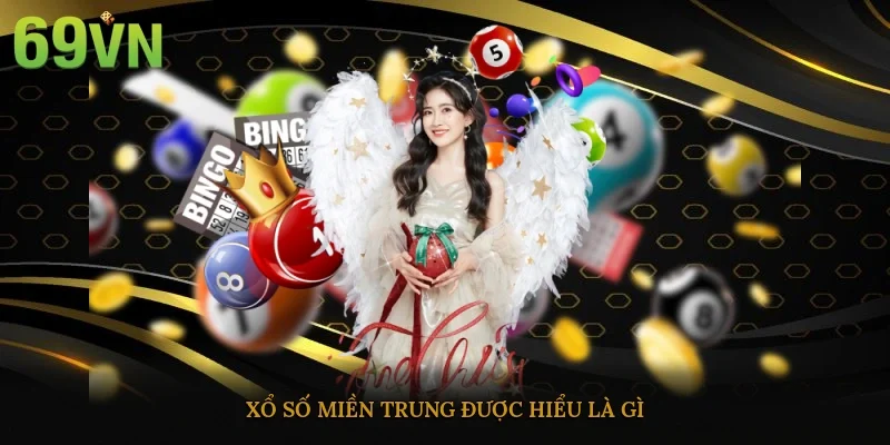 Xổ số miền Trung được hiểu là gì?