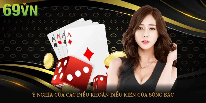 Ý nghĩa của các điều khoản điều kiện của sòng bạc